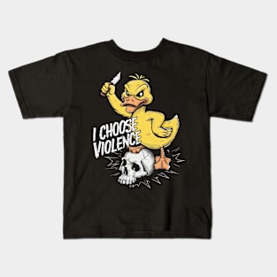 I Choose Violence Funny Duck Kids T-Shirt